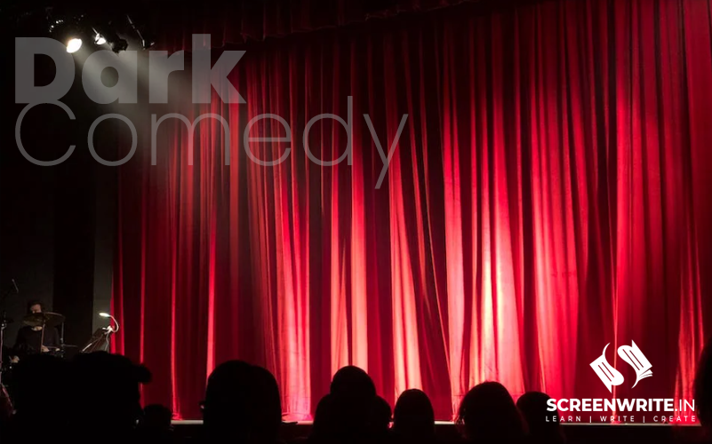 What is Dark Comedy? Exploring the Essence of Dark Comedy ScreenWrite.in